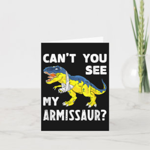 Kan du inte se min Armisaur Funny Broken Arm skada Kort