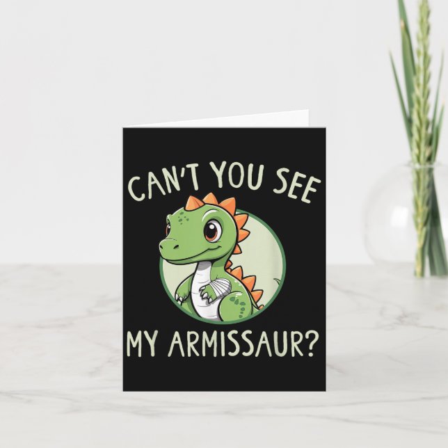 Kan du inte se min Armisaur - Lustigt Cast Broken  Kort (Framsida)
