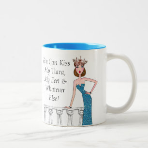 "Kan du kyssa min Tiara, min fot & hur som helst! Två-Tonad Mugg