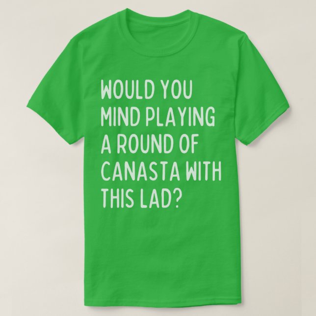 Kan du spela canasta med mig? t shirt (Design framsida)