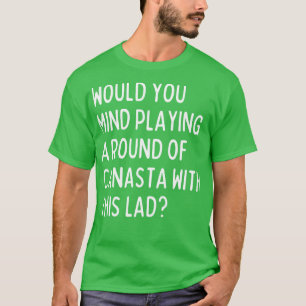 Kan du spela canasta med mig? t shirt