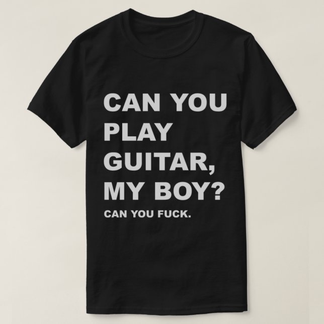 _Kan du spela gitarr, min pojke_ T Shirt (Design framsida)