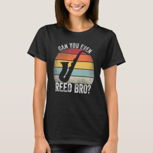 Kan du till och med läsa Bro-funny Saxophone Playe T Shirt