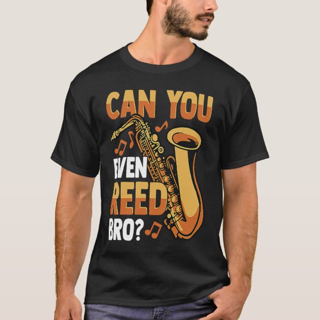 Kan du till och med läsa bro och säga saxofonspela t shirt (Framsida)