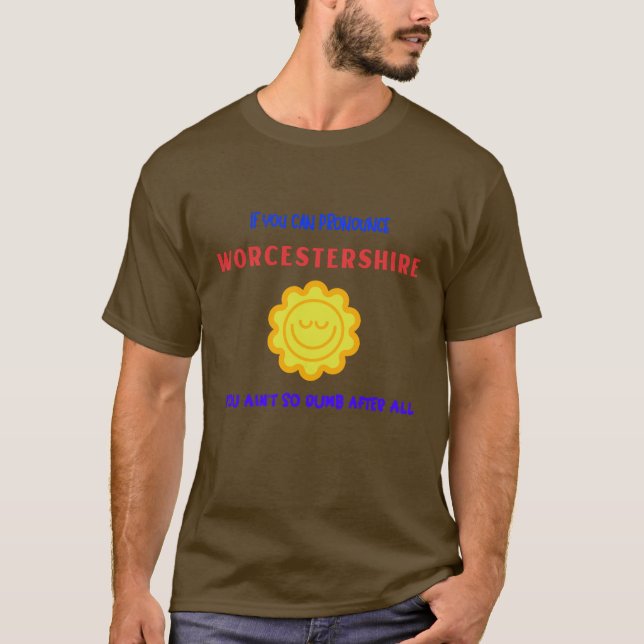 Kan du uttala Worcestershire? T Shirt (Framsida)