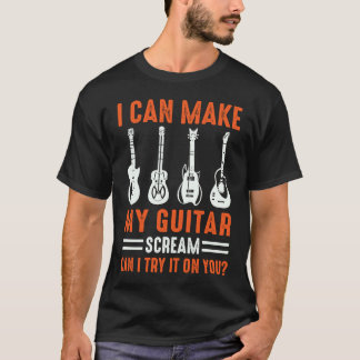 Kan Få Min Gitarr Att Skrika Kan Jag Prova Gitarr T Shirt