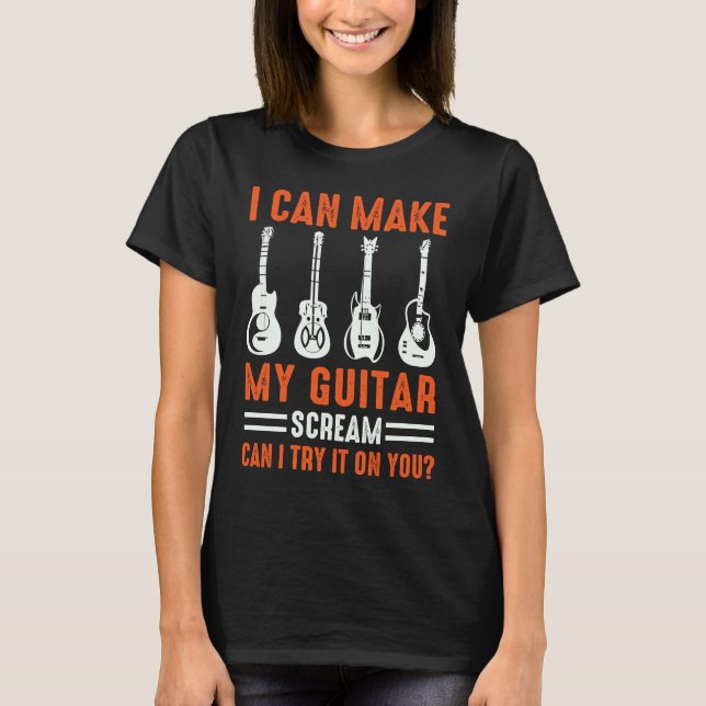 Kan Få Min Gitarr Att Skrika Kan Jag Prova Gitarr T Shirt (Framsida)