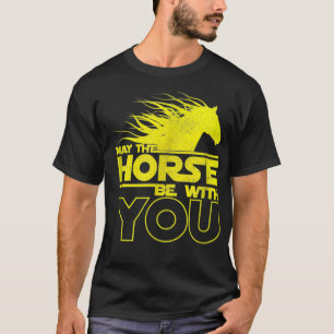 Kan hästen vara med dig din fantastiska Sci Fi-h T Shirt