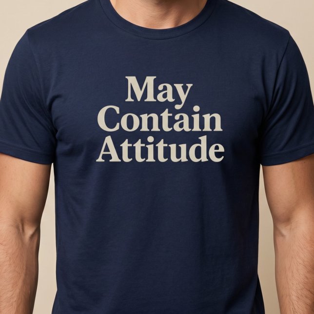 Kan Innehålla Attityd T Shirt (Skapare uppladdad)