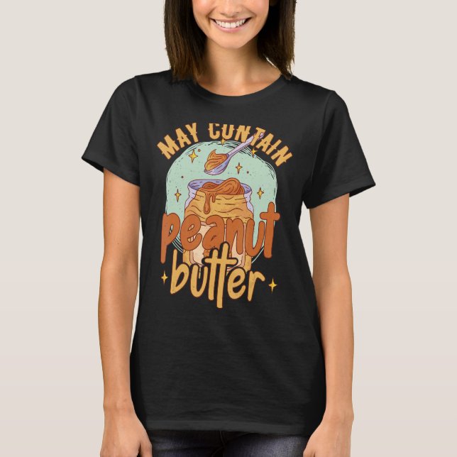 Kan innehålla jordnötssmör t shirt (Framsida)