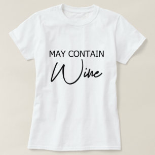 Kan innehålla Vin - lustigt alkoholcitat T Shirt