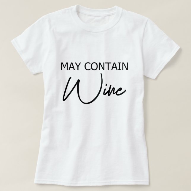 Kan innehålla Vin - lustigt alkoholcitat T Shirt (Design framsida)