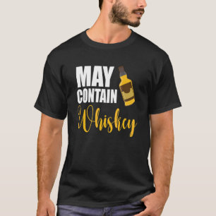 Kan innehålla Whiskey Drinking Whiskey Warning T Shirt