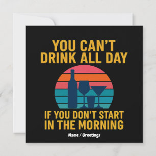 Kan inte dricka hela dagen om du inte börjar på mo inbjudningar