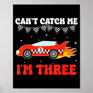 Kan Inte Fånga Mig Jag Är Tre 3-årsdag Röd Racing Poster