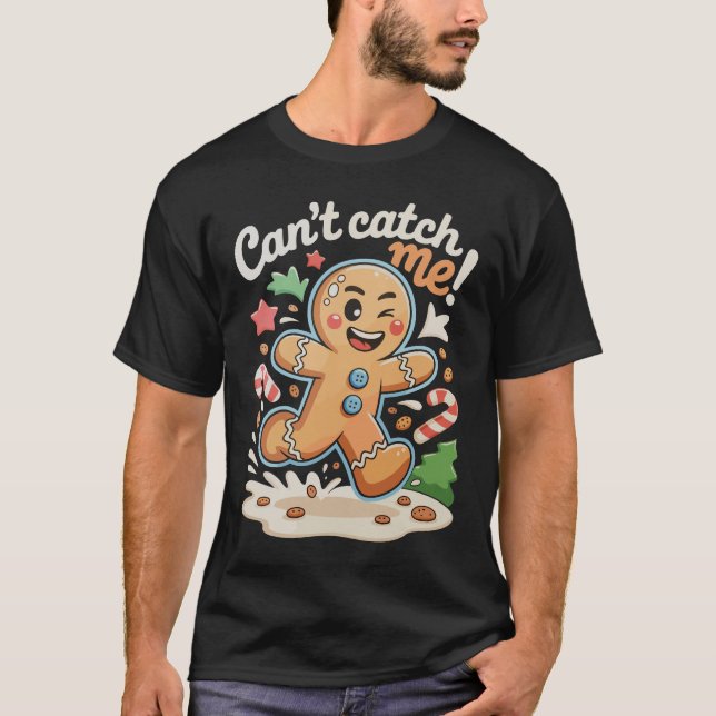 Kan inte fånga mig pepparkaksgubbe jul t shirt (Framsida)