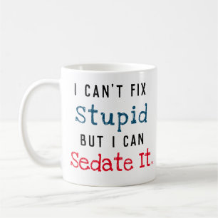 Kan inte fixa dumt kan Sedate det Kaffemugg