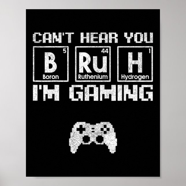 Kan inte höra dig bror jag spelar spel video gamer poster (Framsidan)