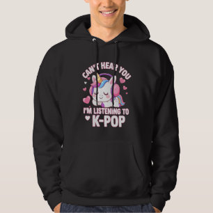 Kan inte höra dig Jag lyssnar K-Pop Älskare Kawaii Hoodie