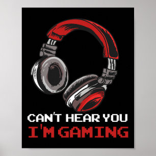 Kan inte höra dig, jag spelar - Tillbehör för spel Poster