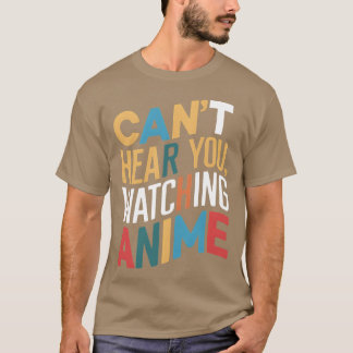 Kan inte höra dig när du tittar på anime vintage t shirt
