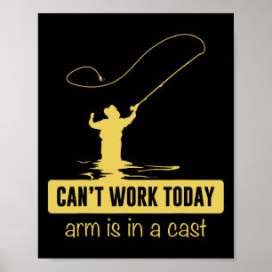 Kan inte jobba idag, armen är i gips Rolig fiske F Poster