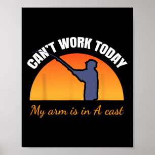 Kan Inte Jobba Idag Min Arm Är I En Gipsavgjutning Poster