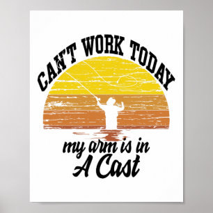 Kan inte jobba idag, min arm är i ett gjutna fiske poster