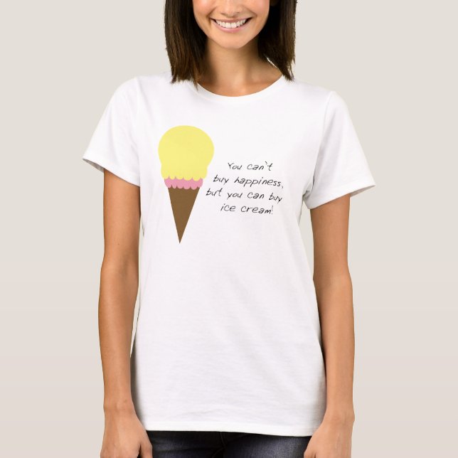 Kan inte köpa Happiness Ice Cream Funny T Shirt (Framsida)