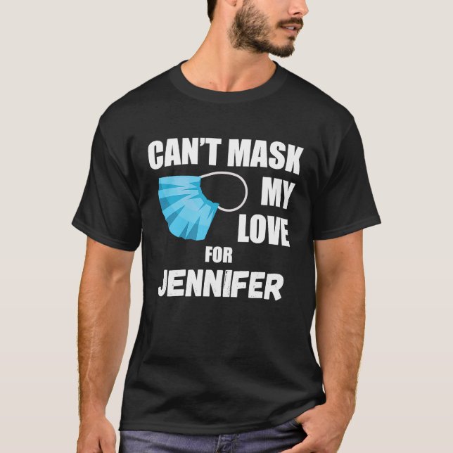Kan inte maskera min Kärlek för Jennifer 2020 T Shirt (Framsida)