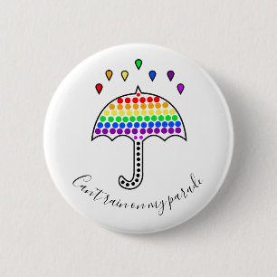 Kan inte regna på min parad, prideemblem knapp