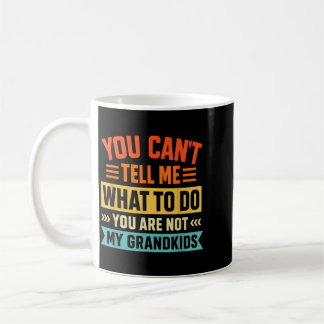 Kan inte säga vad jag ska göra, inte barnbarn kaffemugg