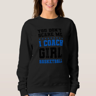 Kan inte Skrämma mig Coach Girl Basketball Coach T Shirt
