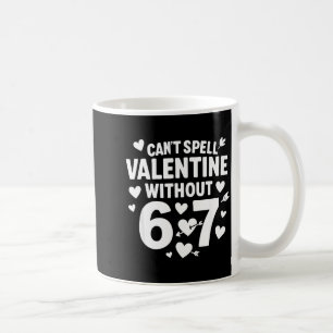 Kan inte stava Alla hjärtans dag Utan 6 7 Kul 6-7 Kaffemugg