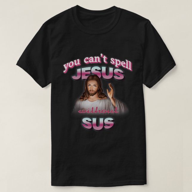 Kan inte stava Jesus utan Sus T-Shirt (Design framsida)