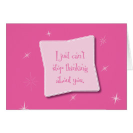 Kan inte stoppa tänkande om dig hälsningskort