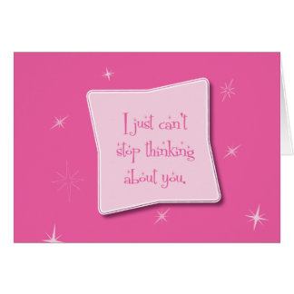 Kan inte stoppa tänkande om dig hälsningskort