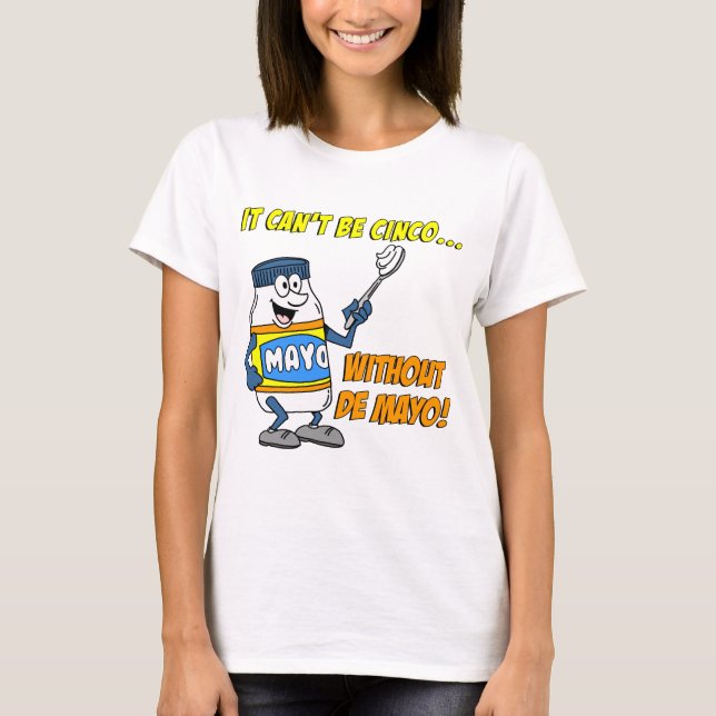 Kan inte vara Cinco utan Mayo Tee Shirt (Framsida)