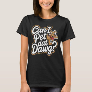 Kan jag ange Rolig hund Dat Dawg-PM för Hundälskar T Shirt