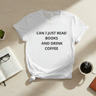 Kan jag bara läsa böcker och dricka kaffe – Roligt T Shirt