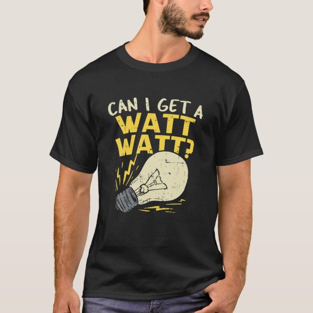 Kan jag få en watt? - Funny Electrician Joke T Shirt (Framsida)