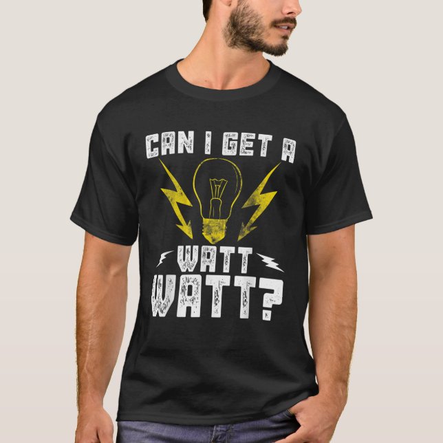 Kan jag få en watt-watt Electrician Linemen Funny  T Shirt (Framsida)