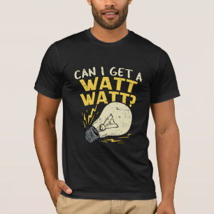 Kan jag få en watt-watt? Elektriskt gift T Shirt