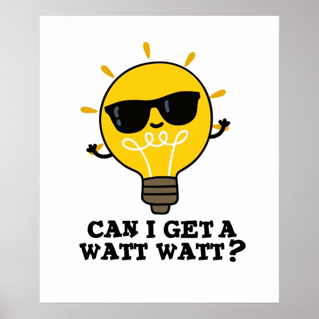 Kan jag få en Watt Watt FUNNY Science Bulb Pun? Poster (Framsidan)