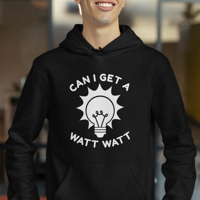 Kan jag få en watt-watt? hoodie (Skapare uppladdad)