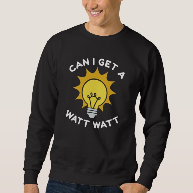Kan jag få en Watt Watt Lång Ärmad Tröja (Framsida)