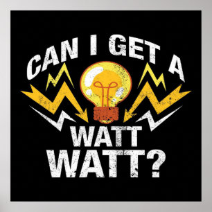 Kan jag få en Watt Watt Watt? - Funny Electrician Poster