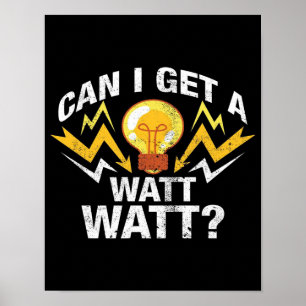 Kan jag få en Watt Watt Watt? - Funny Electrician Poster