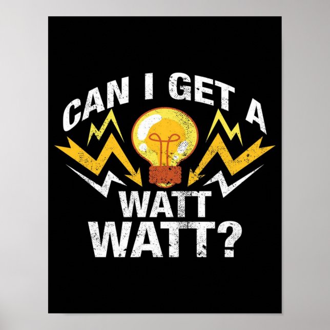 Kan jag få en Watt Watt Watt? - Funny Electrician Poster (Framsidan)