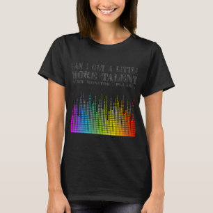 Kan jag få lite mer talang i min monitor tack t shirt